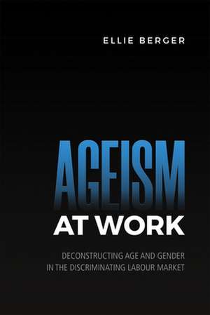 Ageism at Work de Ellie D. Berger