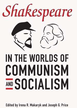 Shakespeare in the Worlds of Communism and Socialism