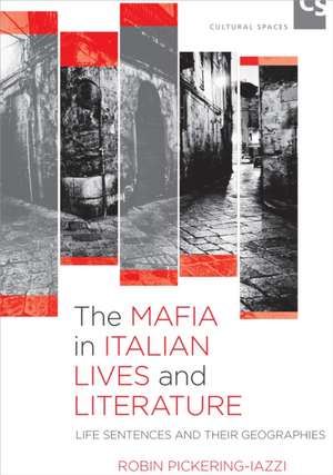 The Mafia in Italian Lives and Literature de Robin Pickering-Iazzi