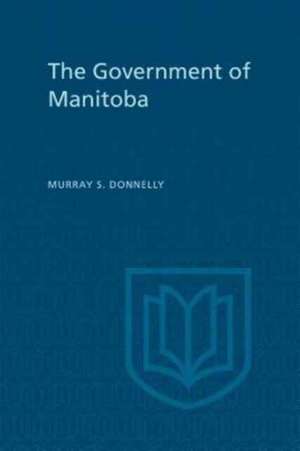 The Government of Manitoba de Donnelly, Murray S.