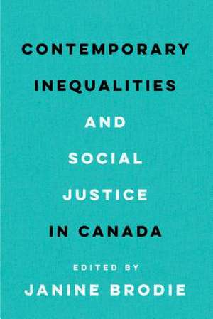 Contemporary Inequalities and Social Justice in Canada de Janine Brodie