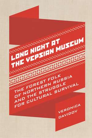 Long Night at the Vepsian Museum de Veronica Davidov