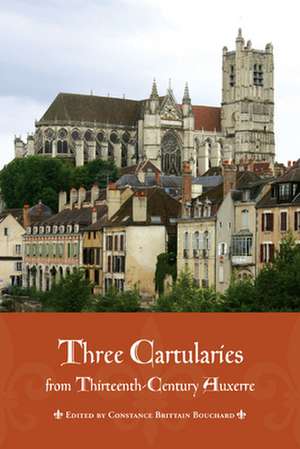 Three Cartularies from Thirteenth-Century Auxerre de Constance Brittain Bouchard