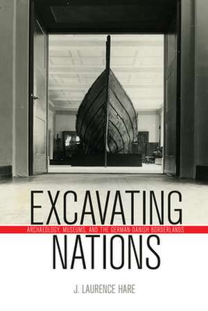 Excavating Nations de J. Laurence Hare