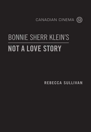 Bonnie Sherr Klein's 'Not a Love Story' de Rebecca Sullivan