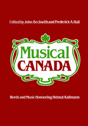 Musical Canada: Words and Music Honouring Helmut Kallmann