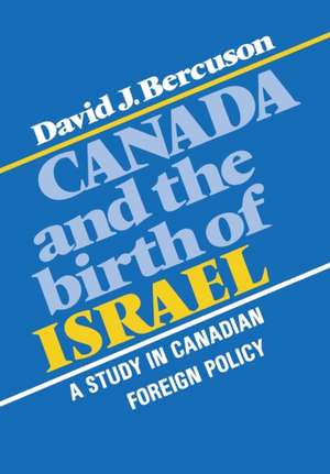 Canada and the Birth of Israel de David Bercuson