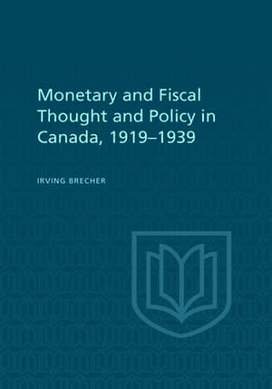 Monetary and Fiscal Thought and Policy in Canada, 1919-1939