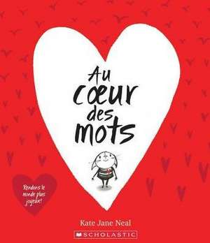 Au Coeur Des Mots de Kate Jane Neal