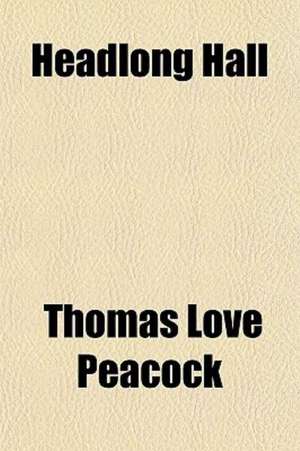 Headlong Hall de Thomas Love Peacock