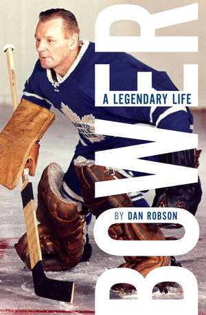 Bower: A Legendary Life de Dan Robson