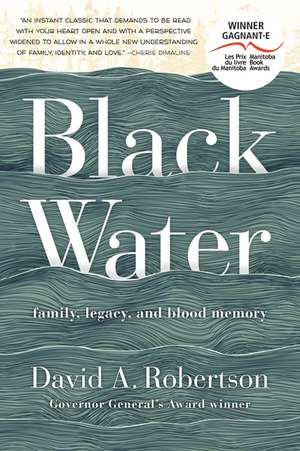 Black Water: Family, Legacy, and Blood Memory de David A. Robertson