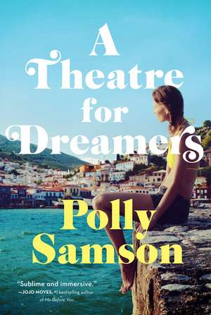 A Theatre for Dreamers: A Novel de Polly Samson