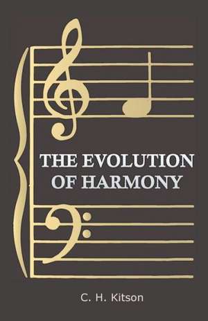 The Evolution of Harmony de C. H. Kitson