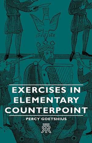 Exercises in Elementary Counterpoint de Percy Goetshius