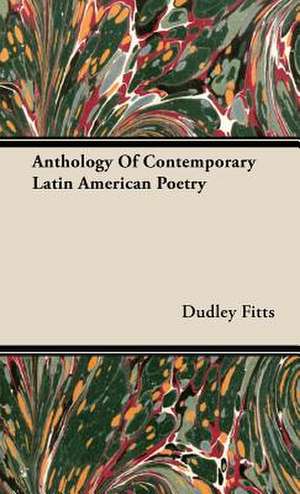 Anthology of Contemporary Latin American Poetry: Against the Academics de Dudley Fitts