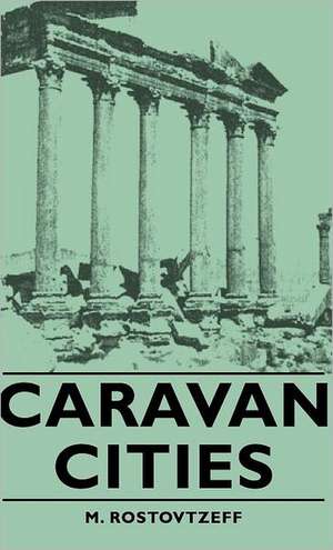 Caravan Cities de M. Rostovtzeff