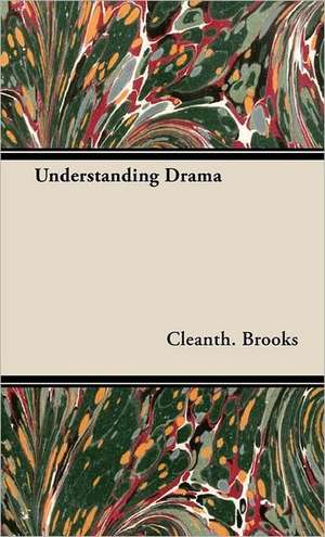 Understanding Drama de Cleanth Brooks