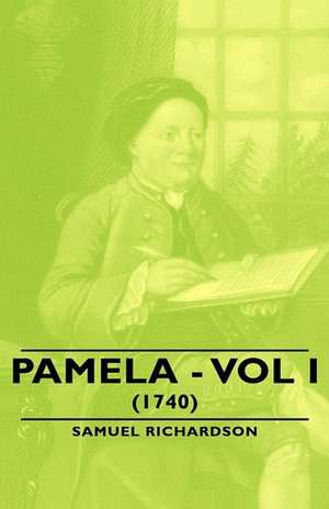 Pamela - Vol I. (1740) de Samuel Richardson