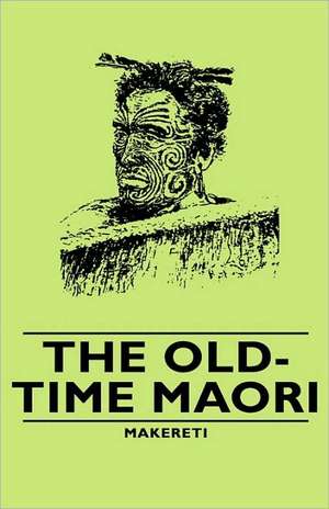 The Old-Time Maori de Makereti