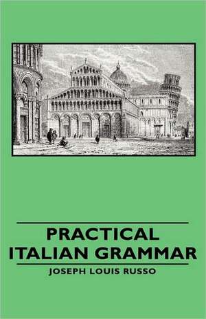 Practical Italian Grammar de Joseph Louis Russo