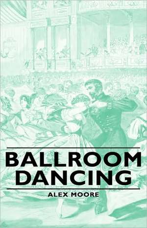 Ballroom Dancing de Alex Moore