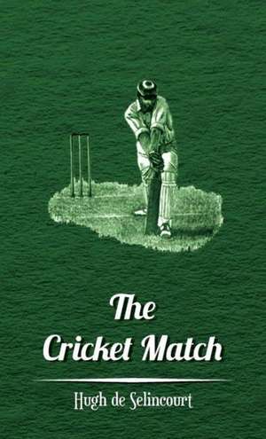 The Cricket Match de Hugh De Selincourt