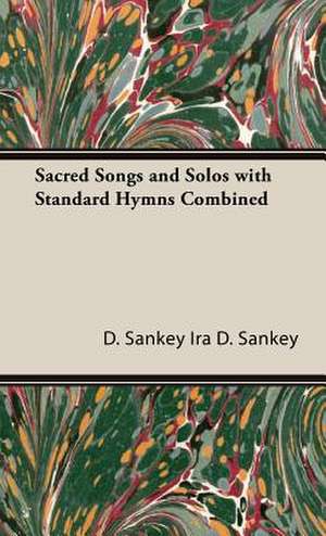 Sacred Songs and Solos with Standard Hymns Combined de D. Sankey Ira D. Sankey