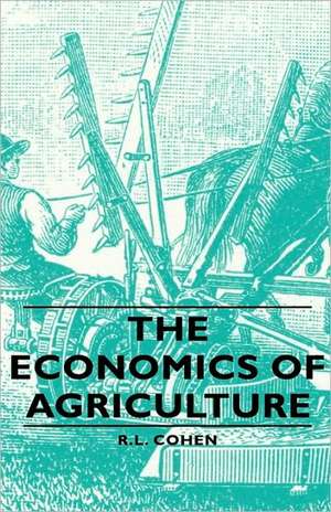 The Economics of Agriculture de R. L. Cohen