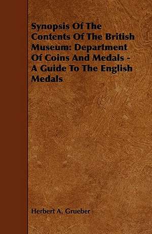 Synopsis of the Contents of the British Museum de Herbert A. Grueber