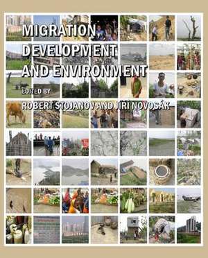 Migration, Development and Environment: Migration Processes from the Perspective of Environmental Change and Development Approach at the Beginning of de Robert Stojanov