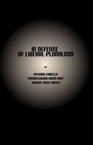 In Defense of Liberal-Pluralism de Upendra Chidella