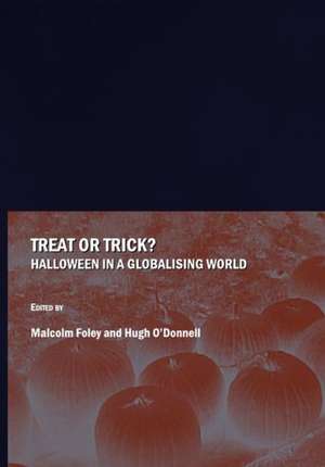 Treat or Trick? Halloween in a Globalising World de Malcolm Foley