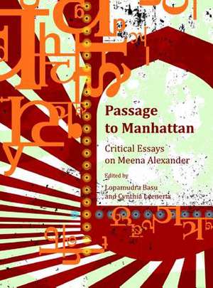 Passage to Manhattan: Critical Essays on Meena Alexander de Amritjit Singh