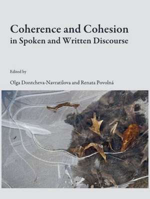 Coherence and Cohesion in Spoken and Written Discourse de Olga Dontcheva-Navratilova