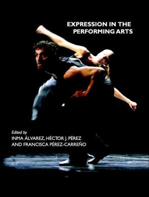 Expression in the Performing Arts de Inma Alvarez