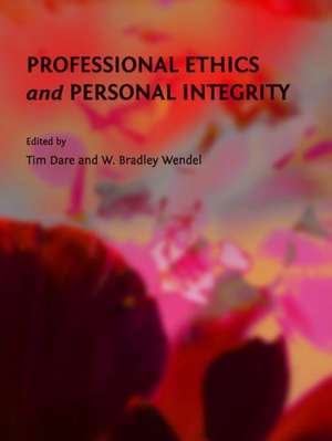 Professional Ethics and Personal Integrity de Tim Dare