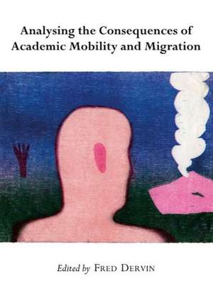 Analysing the Consequences of Academic Mobility and Migration de Fred Dervin