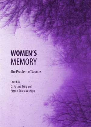 Womenas Memory: The Problem of Sources de Birsen Talay Kesoglu