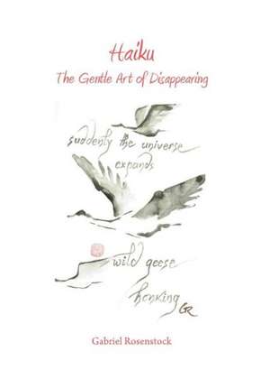 Haiku: The Gentle Art of Disappearing de Gabriel Rosenstock