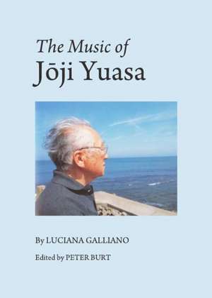 The Music of Joji Yuasa de Luciana Galliano