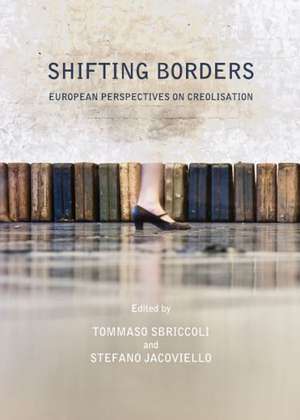 Shifting Borders: European Perspectives on Creolisation de Stefano Jacoviello