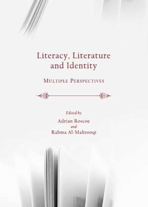 Literacy, Literature and Identity: Multiple Perspectives de Rahma Al-Mahrooqi