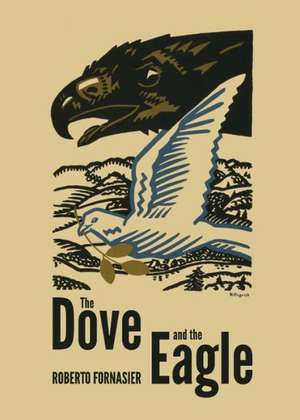 The Dove and the Eagle de Roberto Fornasier