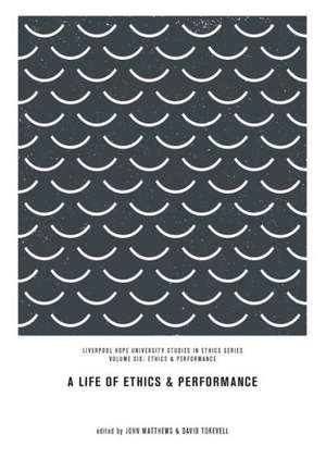 A Life of Ethics and Performance de John Matthews