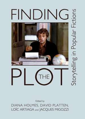 Finding the Plot: Storytelling in Popular Fictions de Loic Artiaga