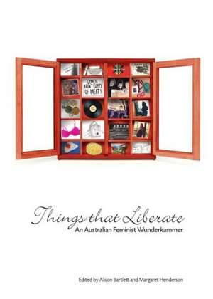 Things That Liberate: An Australian Feminist Wunderkammer de Alison Bartlett