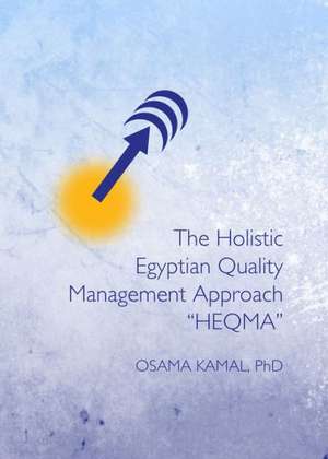 The Holistic Egyptian Quality Management Approach Aheqmaa de Osama A. Kamal