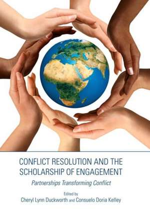 Conflict Resolution and the Scholarship of Engagement: Partnerships Transforming Conflict de Cheryl Lynn Duckworth