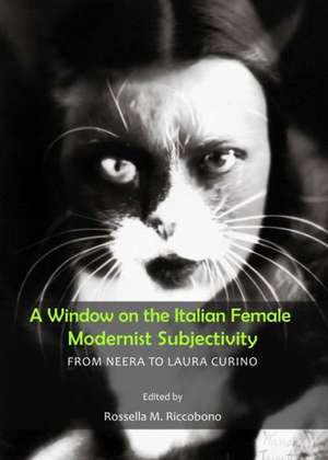 A Window on the Italian Female Modernist Subjectivity: From Neera to Laura Curino de Rossella M. Riccobono